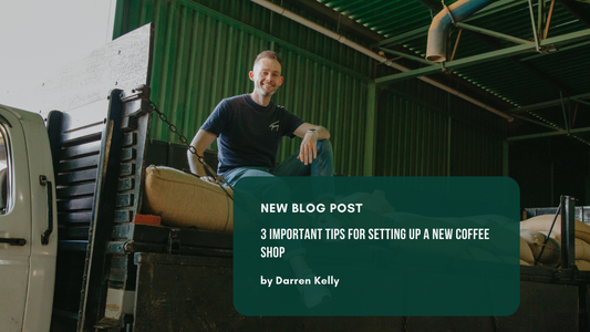 3 Important Tips for Setting Up a New Coffee Shop